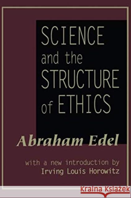 Science and the Structure of Ethics Abraham Edel   9781138514379 Routledge