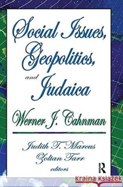 Social Issues, Geopolitics, and Judaica Werner J. Cahnman 9781138514706 Routledge