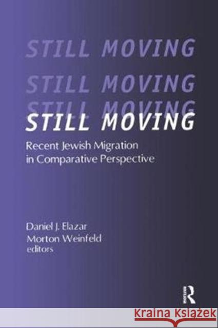 Still Moving: Recent Jewish Migration in Comparative Perspective Morton Weinfeld 9781138515000