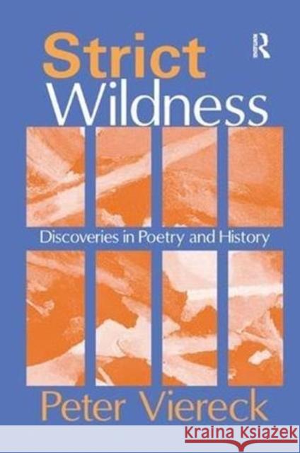 Strict Wildness: Discoveries in Poetry and History Peter Viereck 9781138515086 Routledge