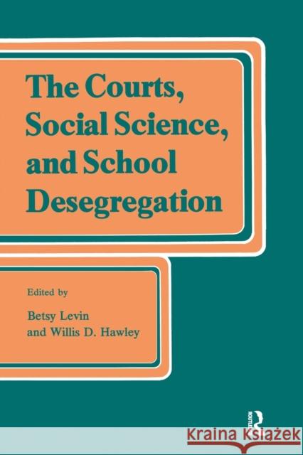 The Courts, Social Science, and School Desegregation Daniel Elazar Betsy Levin 9781138515666 Routledge