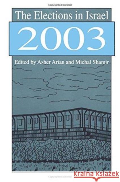 The Elections in Israel 2003 Michal Shamir 9781138515789