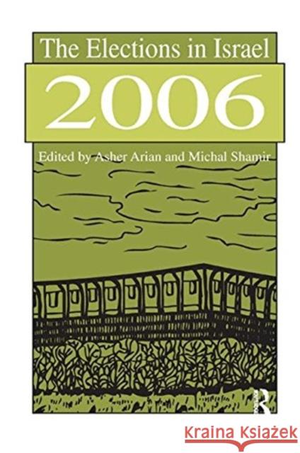 The Elections in Israel 2006 Michal Shamir 9781138515796