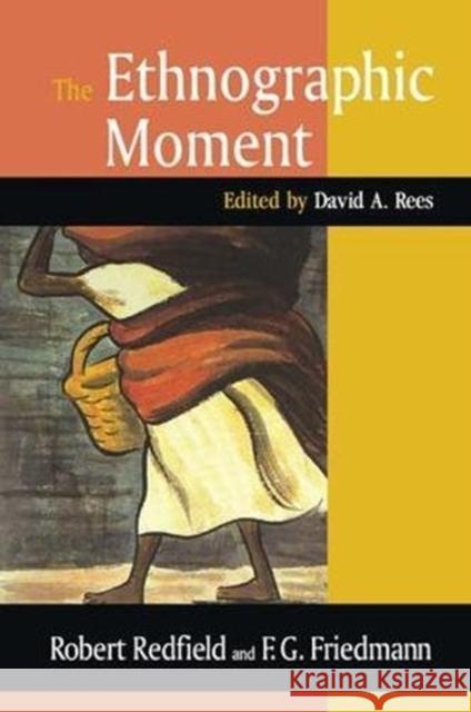 The Ethnographic Moment Robert Redfield 9781138515840