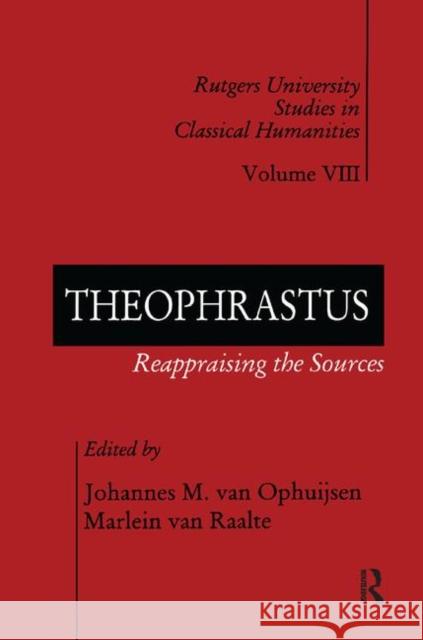 Theophrastus: Reappraising the Sources Johannes M. van Ophuijsen   9781138517233