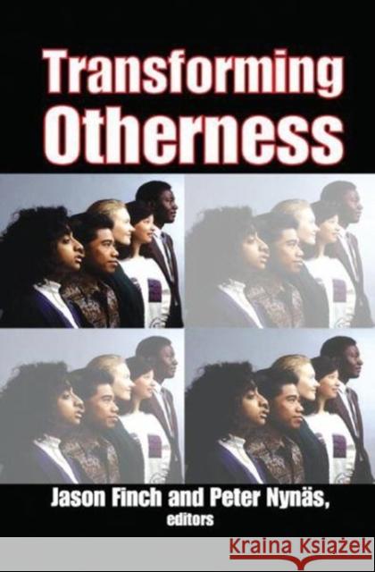 Transforming Otherness Janos Kovacs Peter Nynas 9781138517424