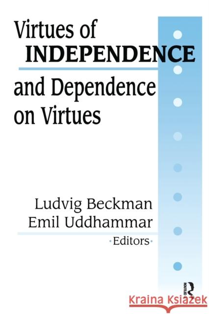 Virtuesof Independence & Dependence on Virtues (C) Beckman, Ludvig 9781138517776