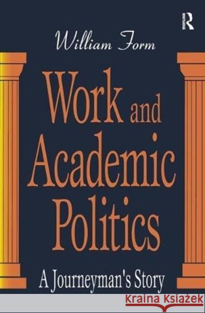 Work and Academic Politics Form, William 9781138518032