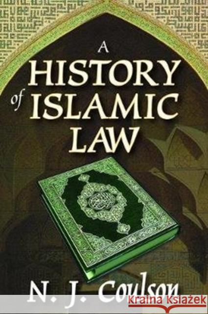 A History of Islamic Law N. Coulson 9781138518261