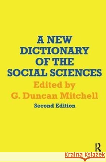 A New Dictionary of the Social Sciences G. Duncan Mitchell 9781138518438