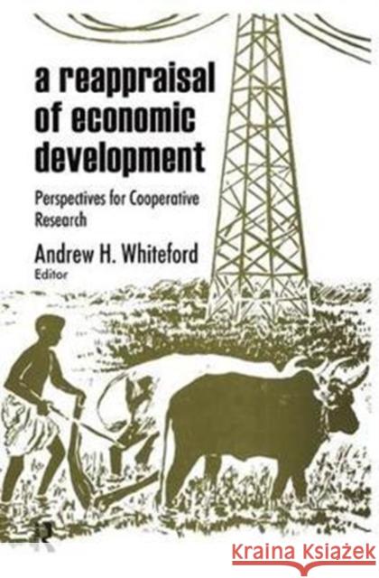 A Reappraisal of Economic Development: Perspectives for Cooperative Research Jerome Bruner Andrew H. Whiteford 9781138518490 Routledge
