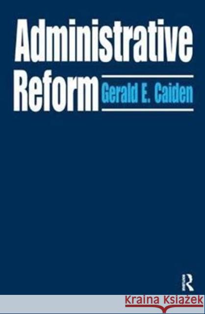 Administrative Reform Gerald E. Caiden 9781138518629