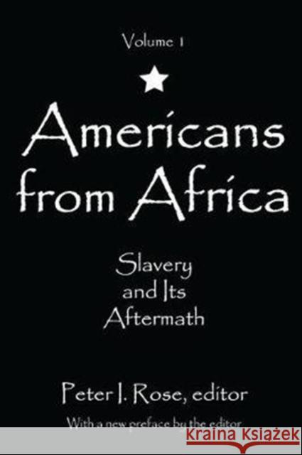 Americans from Africa: Slavery and Its Aftermath Peter I. Rose 9781138518810 Routledge