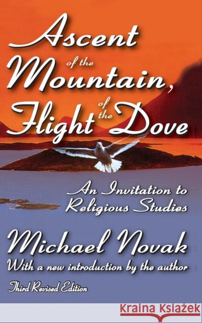 Ascent of the Mountain, Flight of the Dove: An Invitation to Religious Studies J. Bowyer Bell 9781138518964 Routledge