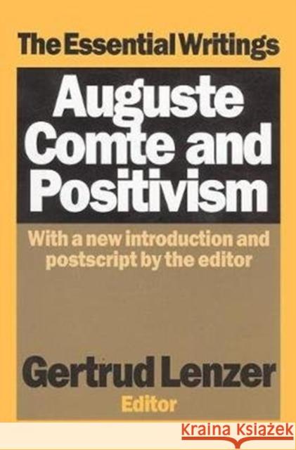 Auguste Comte and Positivism: The Essential Writings Gunter Bischof Gertrud Lenzer 9781138519039