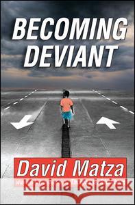 Becoming Deviant David Matza Thomas G. Blomberg 9781138519282