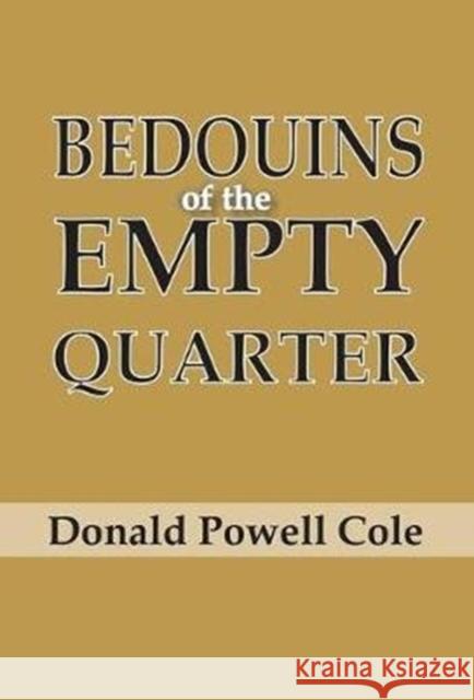 Bedouins of the Empty Quarter Donald Powell Cole 9781138519299