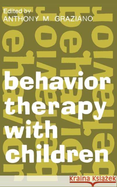 Behavior Therapy with Children: Volume 1 Anthony M. Graziano 9781138519343 Routledge