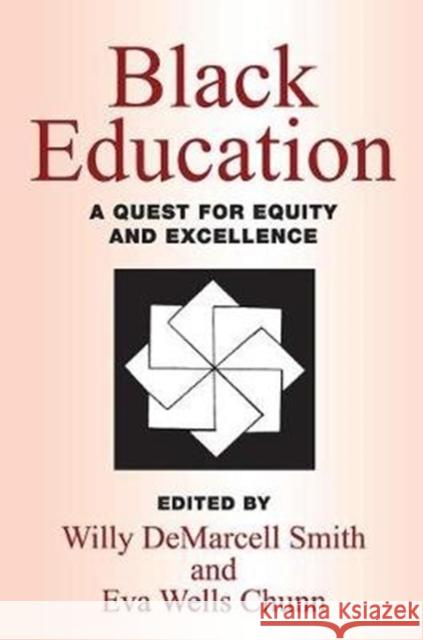 Black Education: A Quest for Equity and Excellence Willy Demarcell Smith 9781138519602 Routledge