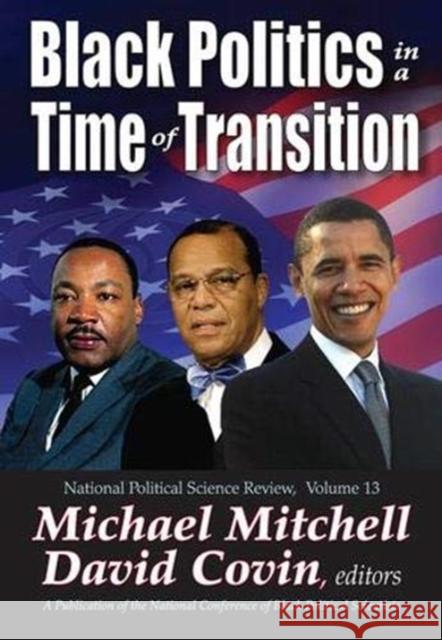 Black Politics in a Time of Transition: National Political Science Review, Volume 13 Covin, David 9781138519664 Taylor and Francis