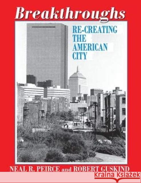 Breakthroughs: Re-Creating the American City Robert Guskind 9781138519770