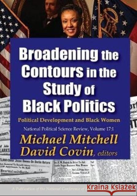 Broadening the Contours in the Study of Black Politics: Political Development and Black Women Aaron Wildavsky Michael Mitchell 9781138519800 Routledge