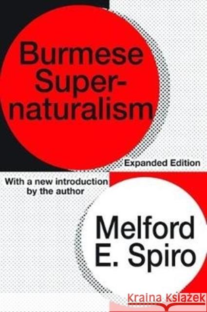 Burmese Supernaturalism Melford E. Spiro, Melford E. Spiro 9781138519916