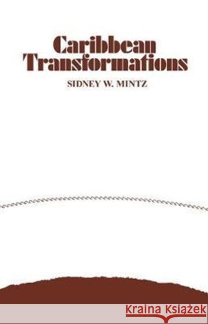 Caribbean Transformations Arthur H. Niehoff Sidney W. Mintz 9781138520028 Routledge