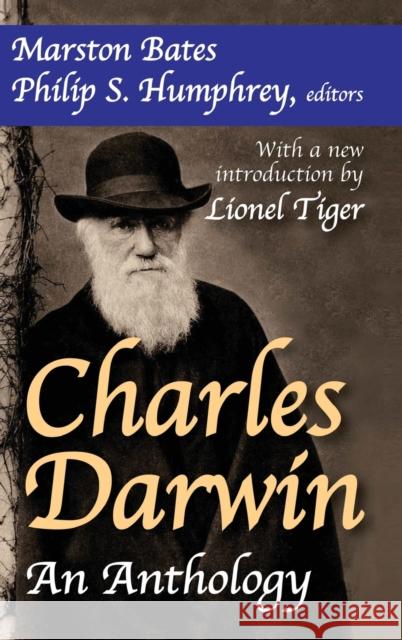 Charles Darwin: An Anthology Marston Bates Philip S. Humphrey Lionel Tiger 9781138520288 Routledge