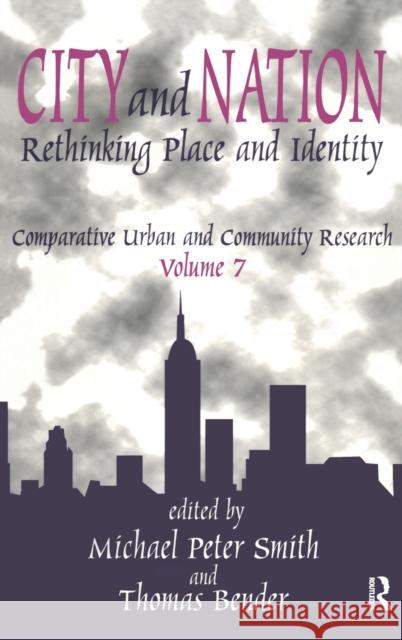 City and Nation: Rethinking Place and Identity Michael Peter Smith, Thomas Bender 9781138520509