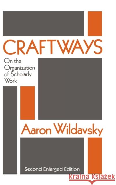 Craftways: On the Organization of Scholarly Work Aaron Wildavsky 9781138521414 Routledge