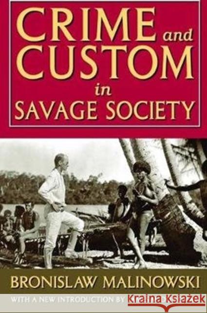 Crime and Custom in Savage Society Russell Smith, Bronislaw Malinowski, James M Donovan 9781138521476 Taylor & Francis Ltd