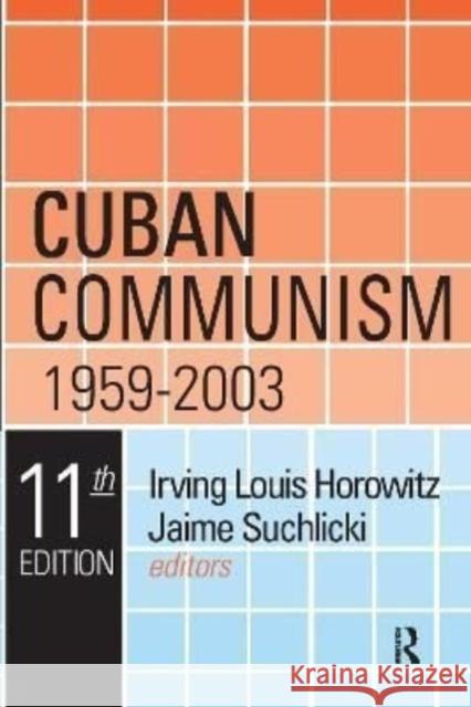 Cuban Communism, 1959-2003 Irving Louis Horowitz 9781138521681