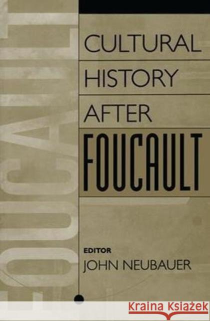 Cultural History After Foucault John Neubauer 9781138521711 Routledge