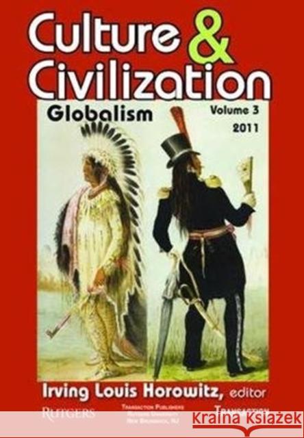 Culture and Civilization: Volume 3, Globalism Irving Horowitz 9781138521766