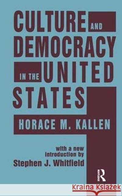 Culture and Democracy in the United States Horace Kallen 9781138521810 Routledge