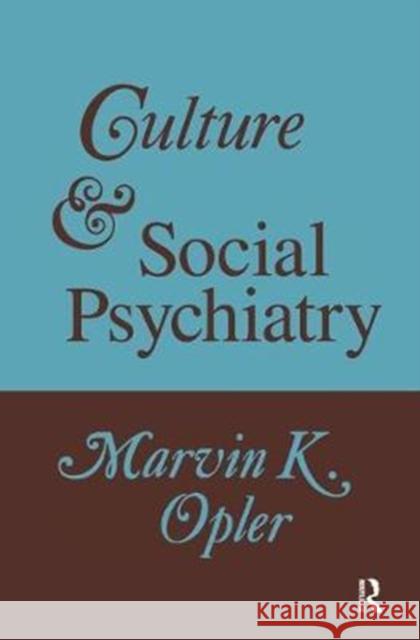 Culture & Social Psychiatry Opler, Marvin 9781138521841