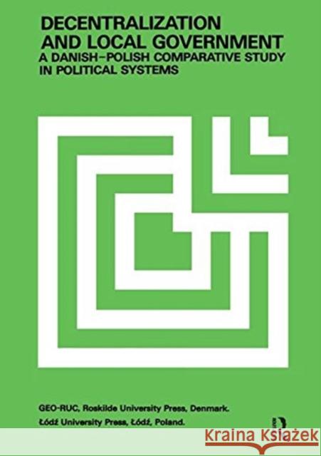 Decentralization and Local Government: Danish-Polish Comparative Study Regulski, Jerzy 9781138522022 Taylor and Francis