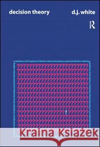 Decision Theory D.J. White 9781138522039 Taylor & Francis Ltd