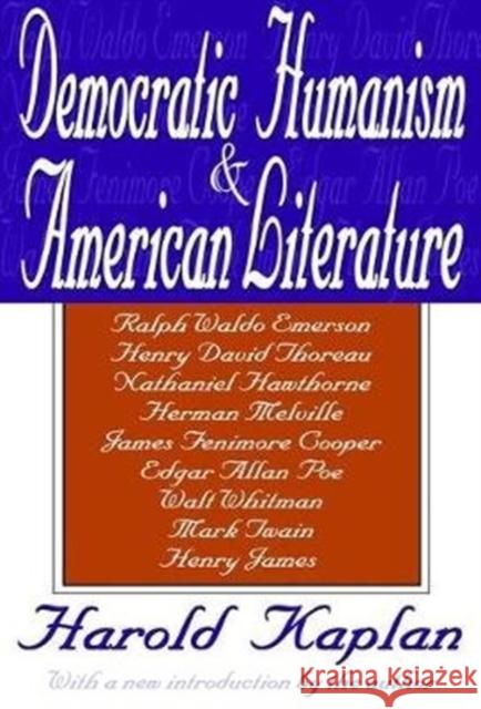 Democratic Humanism and American Literature Harold Kaplan 9781138522176 Routledge