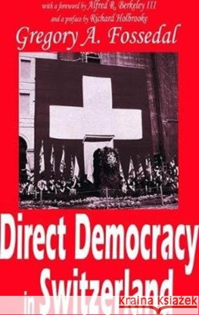 Direct Democracy in Switzerland Gregory Fossedal 9781138522343 Routledge