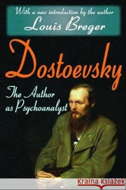 Dostoevsky: The Author as Psychoanalyst George Santayana Louis Breger 9781138522435 Routledge