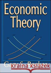 Economic Theory Gary S. Becker 9781138522619