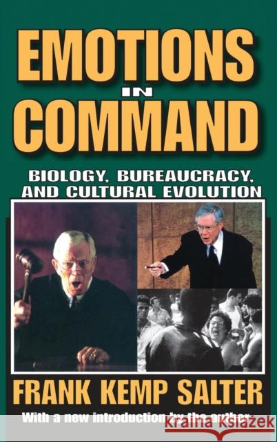 Emotions in Command: Biology, Bureaucracy, and Cultural Evolution Frank K. Salter 9781138522770