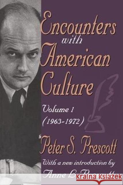 Encounters with American Culture: Volume 1, 1963-1972 Peter Prescott 9781138522800