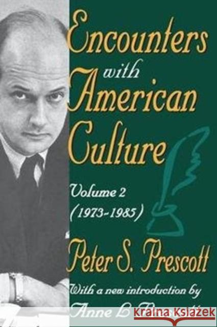 Encounters with American Culture: Volume 2, 1973-1985 Peter Prescott 9781138522817