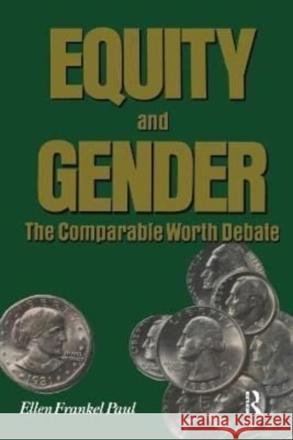 Equity and Gender: The Comparable Worth Debate Paul, Ellen Frankel 9781138522961