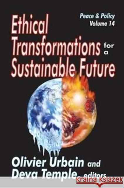 Ethical Transformations for a Sustainable Future: Peace and Policy Deva Temple 9781138523043 Routledge