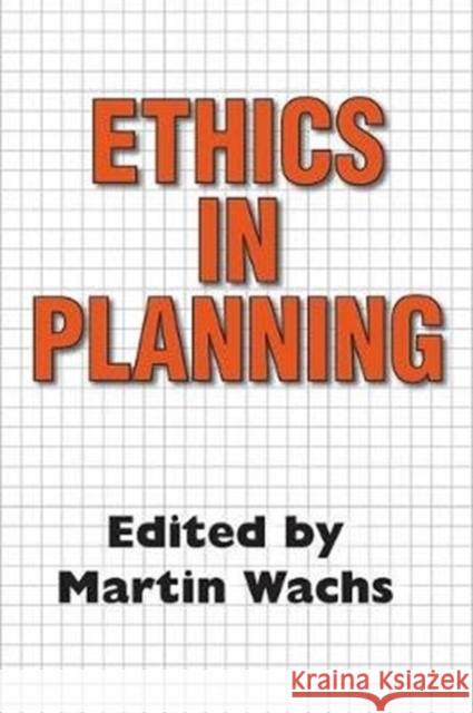 Ethics in Planning Martin Wachs 9781138523050 Taylor & Francis Ltd