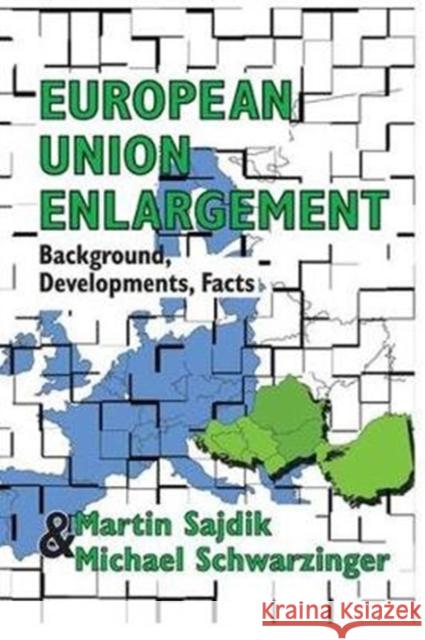 European Union Enlargement: Background, Developments, Facts Michael Schwarzinger 9781138523111